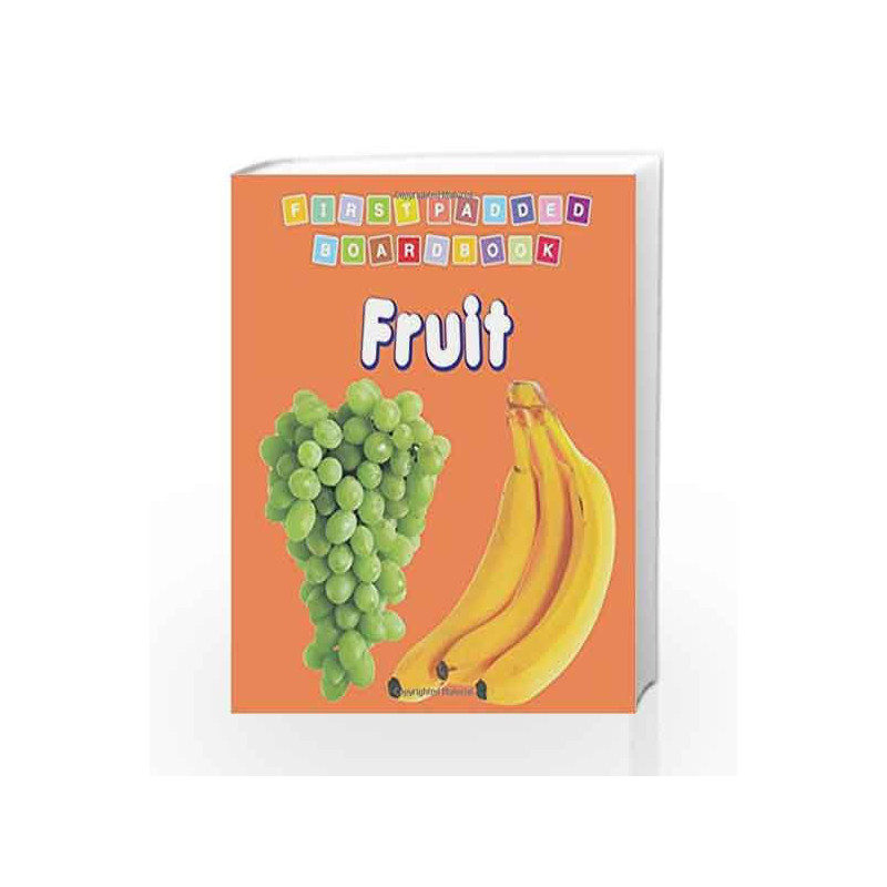 Fruit (First Padded Board Books) by Dreamland Publications Book-9788184514452