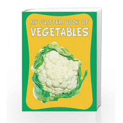Vegetables (My Glitter Board Book) by Dreamland Publications Book-9788184516036