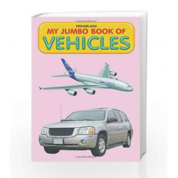 Vehicles (My Jumbo Books) by Dreamland Publications Book-9788184516197