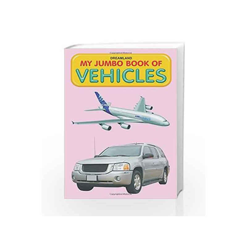Vehicles (My Jumbo Books) by Dreamland Publications Book-9788184516197