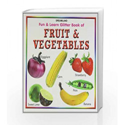 Fun & Learn Glitter Book of Fruit & Vegetables by Dreamland Publications Book-9788184519860