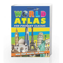 World Atlas for Primary Classes by Dreamland Publications Book-9781730151637