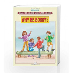 Character Building - Why Be Bossy (Character-Building Stories For Children) by VED PRAKASH Book-9781730161278