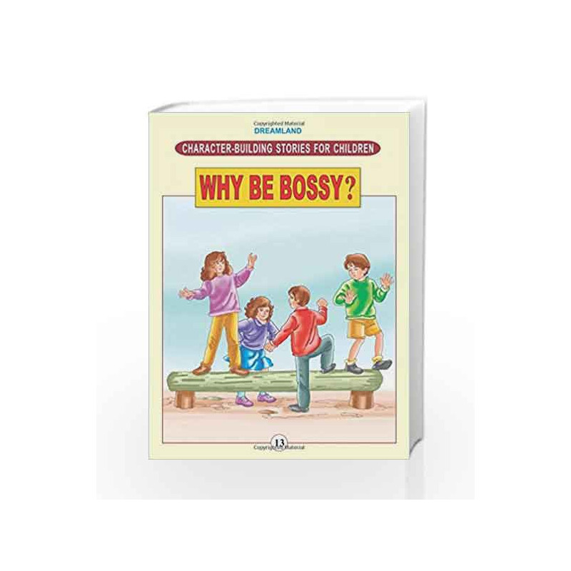 Character Building - Why Be Bossy (Character-Building Stories For Children) by VED PRAKASH Book-9781730161278