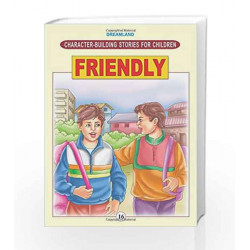 Character Building - Friendly (Character-Building Stories For Children) by Dreamland Publications Book-9781730161513