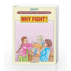 Character Building - Why Fight (Character-Building Stories For Children) by Dreamland Publications Book-9781730161605
