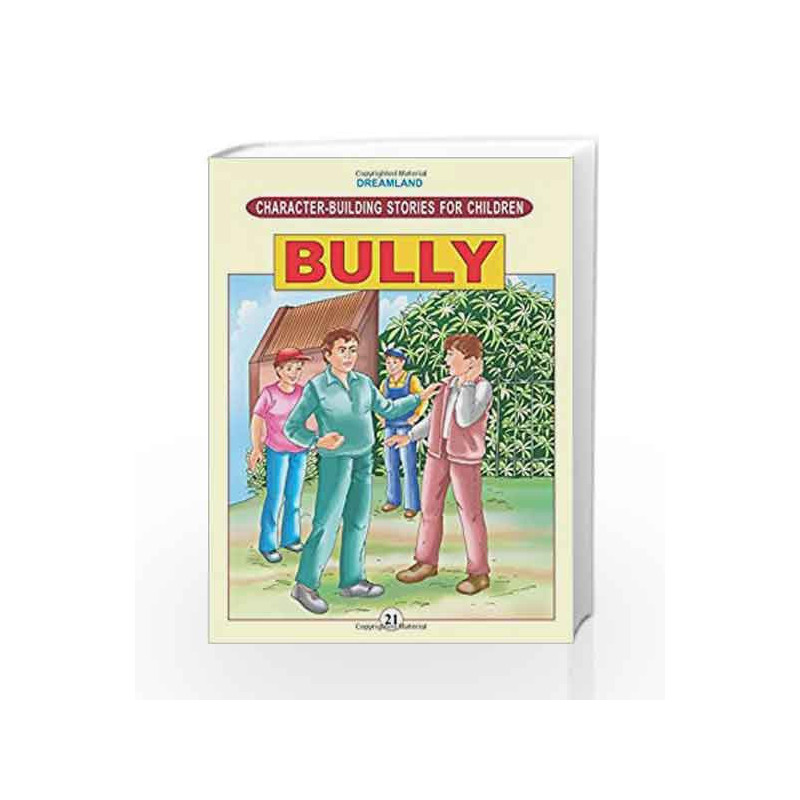 Character Building - Bully (Character-Building Stories For Children) by Dreamland Publications Book-9781730162084