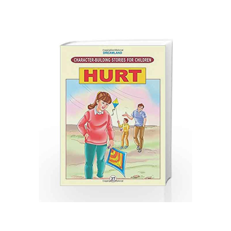 Character Building - Hurt (Character-Building Stories For Children) by Dreamland Publications Book-9781730162671