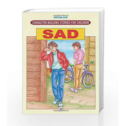 Character Building - Sad (Character-Building Stories For Children) by Dreamland Publications Book-9781730162831