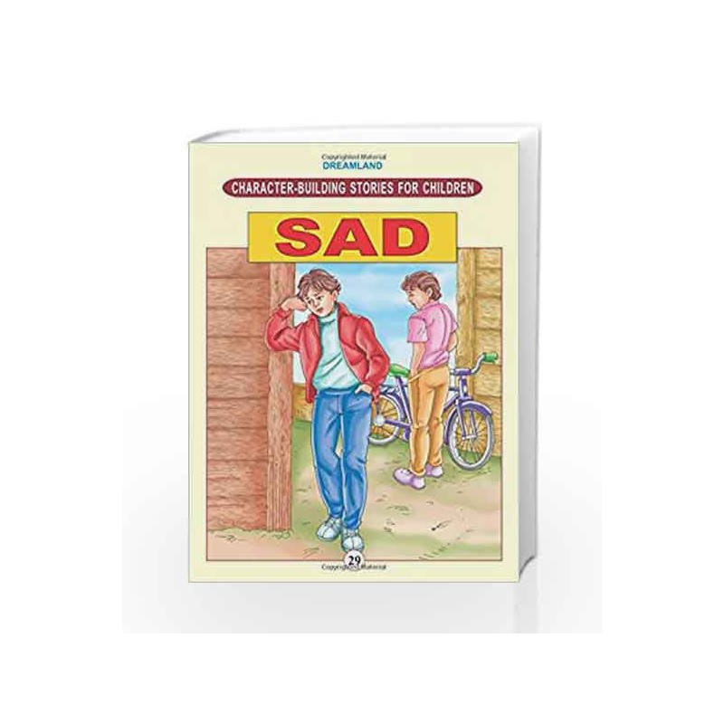 Character Building - Sad (Character-Building Stories For Children) by Dreamland Publications Book-9781730162831