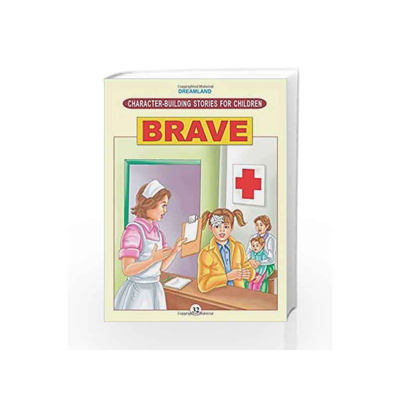Character Building - Brave (Character-Building Stories For Children) by Dreamland Publications Book-9781730163135