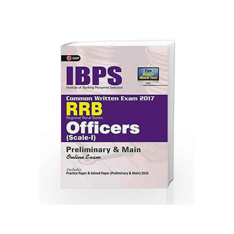 IBPS RRB-CWE Officers Scale I  Preliminary & Main Guide 2017 by GKP Book-9789386601940