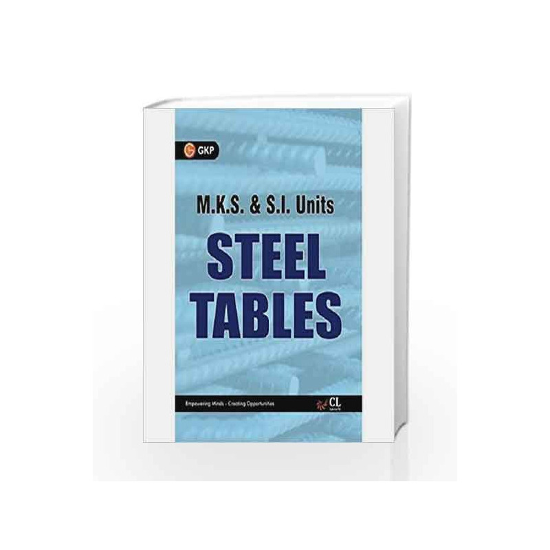 Steel Table: M.K.S. & S.I Units by GKP Book-9789351448556