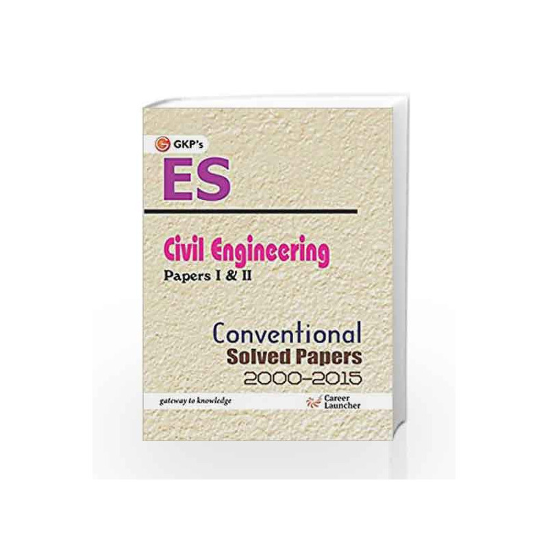 UPSC ES Civil Engineering Paper I & II: Conventional Solved Papers 2000 - 2015 (2016) by GKP Book-9789351446736