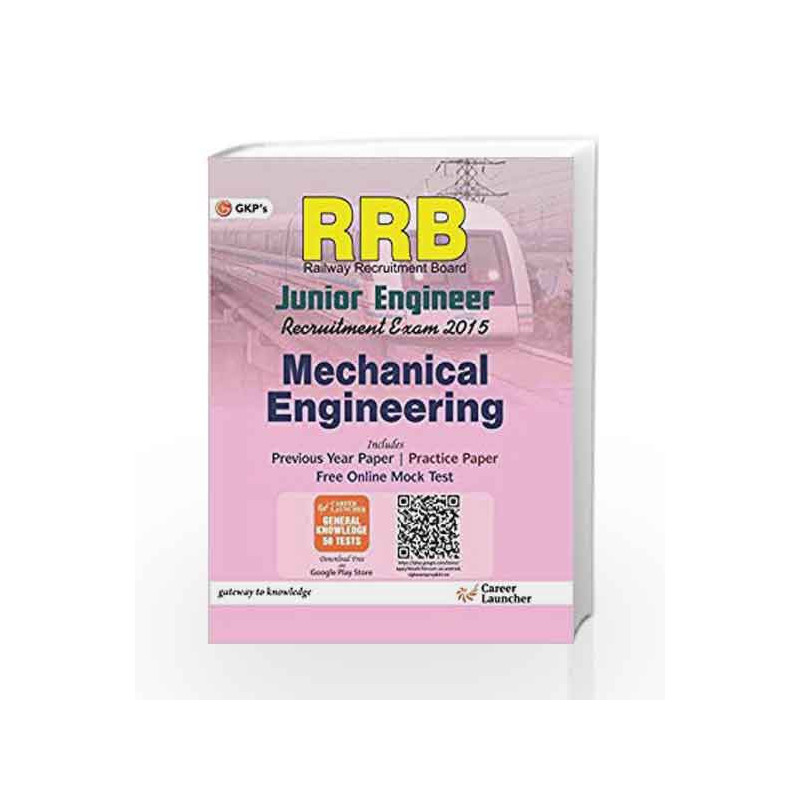 Guide to RRB Mechanical Enginnering: Junior Engg. - 2015 by GKP Book-9789351446439