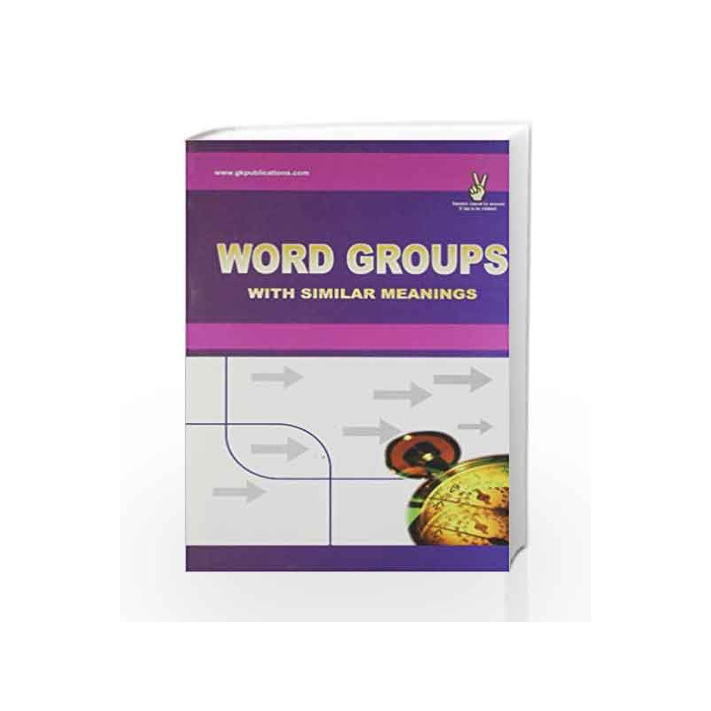 Word Groups With Similar Meanings by GKP Book-9788183554008