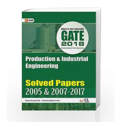 Gate Paper Production & Industrial Engineering 2018 (Solved Papers 2005 & 2007-2017) by GKP Book-9789386601162