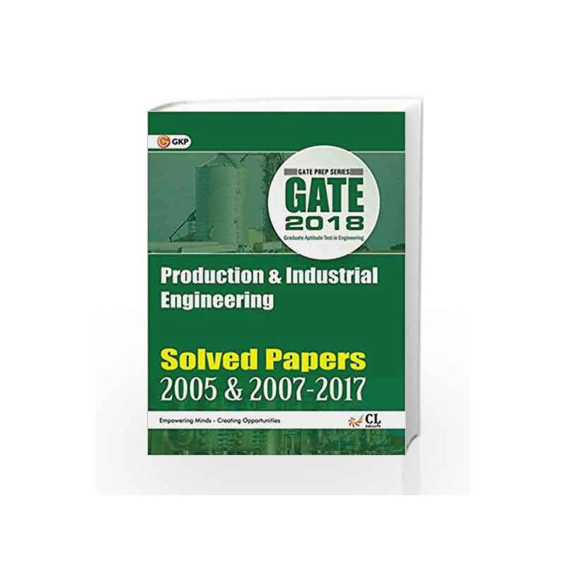 Gate Paper Production & Industrial Engineering 2018 (Solved Papers 2005 & 2007-2017) by GKP Book-9789386601162