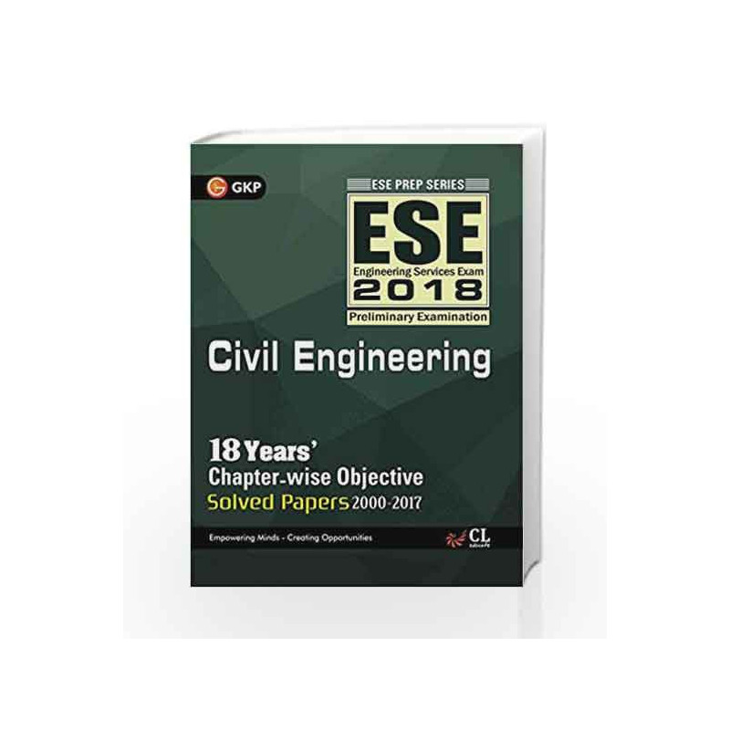 UPSC ESE 2018 Civil Engineering - Chapter-wise Solved Papers by GKP Book-9789386309488