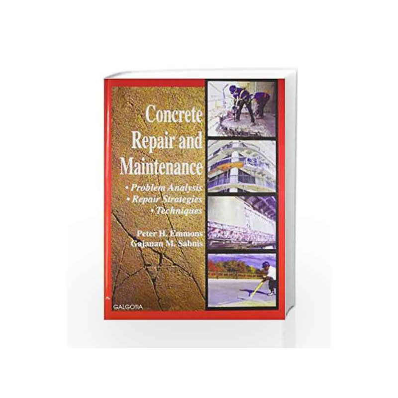 Concrete Repair and Maintenace Illustrated by Peter H Emmons Book-9788175156036