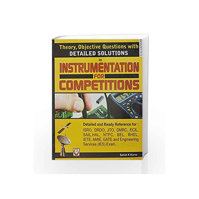 Detail Solution in Instrumentation for Competitiono by SATISH K KARNA Book-9788175156227