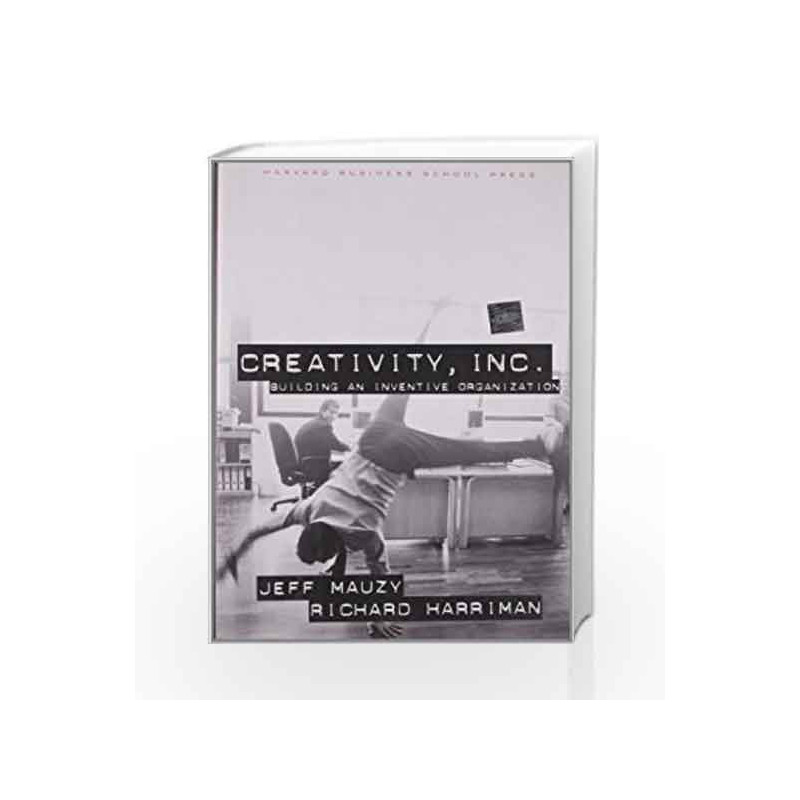 Creativity, Inc: Building an Inventive Organization (Heroes for Young Readers) by Mauzy Book-9781578512072