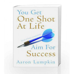 You Get One Shot at Life: Aim for Success by Aaron Lumpkin Book-9788179925959