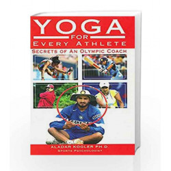 Yoga For Every Athlete: Secrets of an Olympic Coach by Aladar Kogler Book-9788172245023