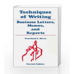 Techniques of Writing Business Letters, Memos, and Reports by Courtland L. Bovee Book-9788179924365