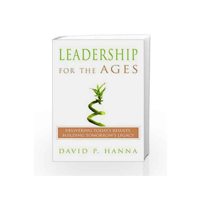 Leadership for the Ages by David P. Hanna Book-9788179926352