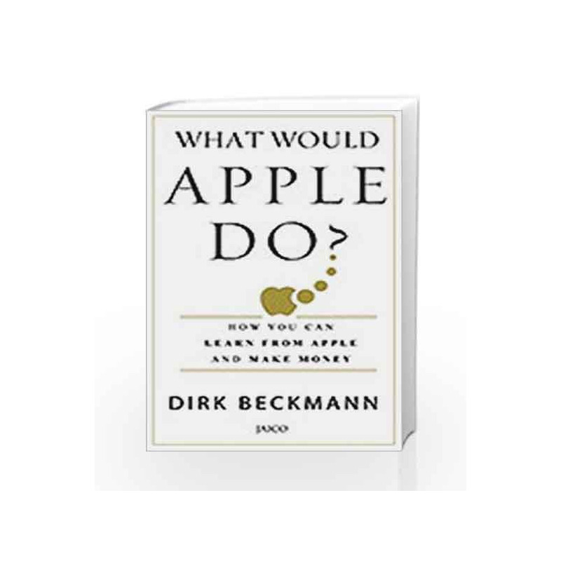 What Would Apple Do? by DIRK BECKMANN Book-9788184955637