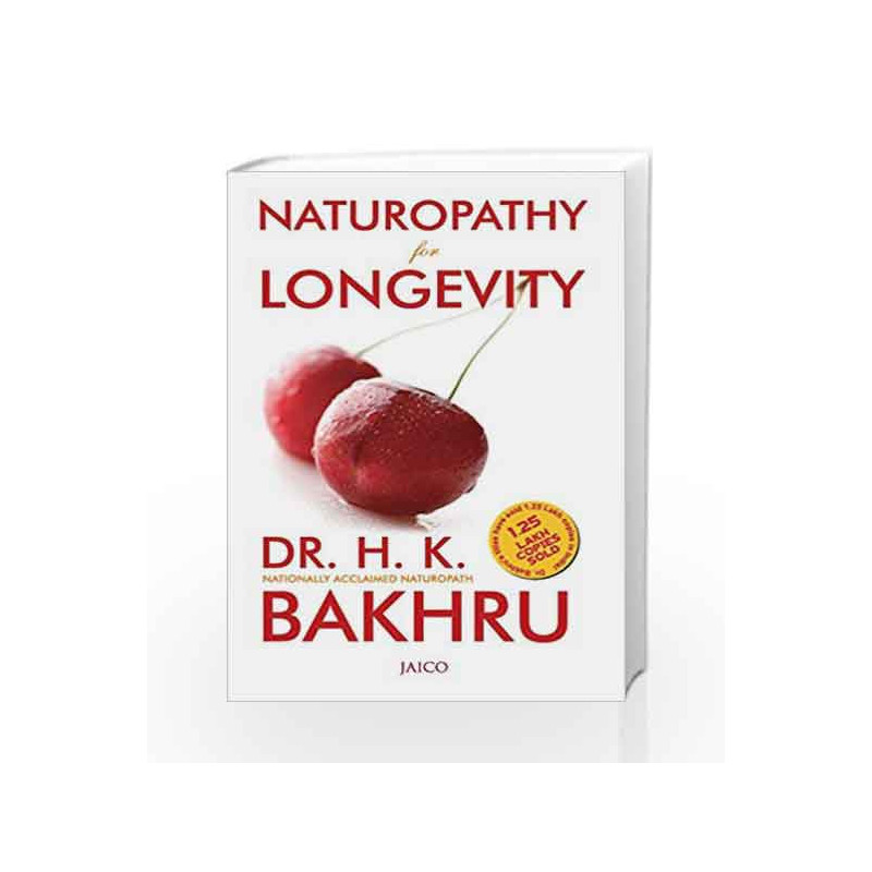 Naturopathy for Longevity: 1 by DR. H.K. BAKHRU Book-9788172246297