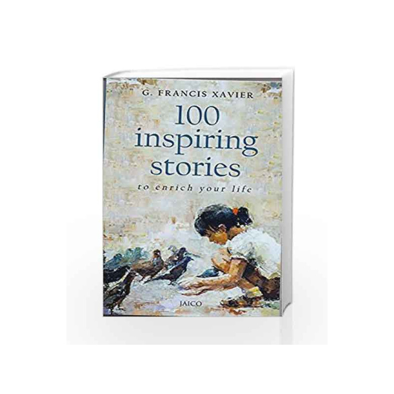 100 Inspiring Stories To Enrich Your Life by G. Francis Xavier Book-9788184957693