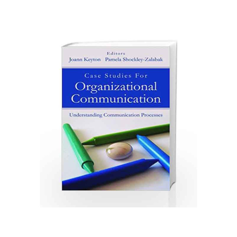 Case Studies for Organizational Communication by J. Keyton Book-9788179927403