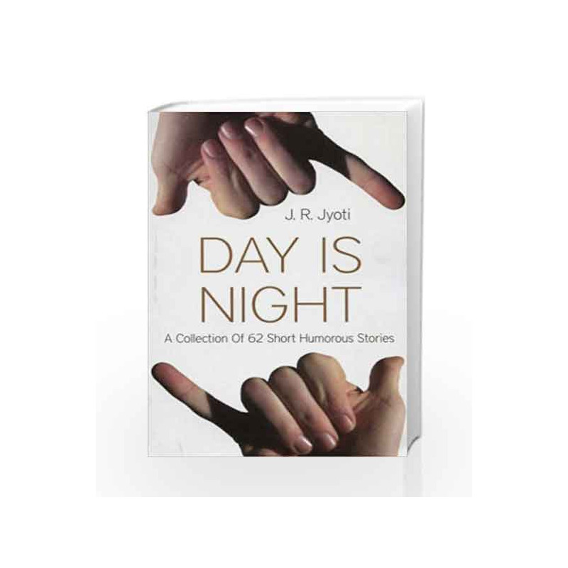Day is Night by J.R. Jyoti Book-9788179926321