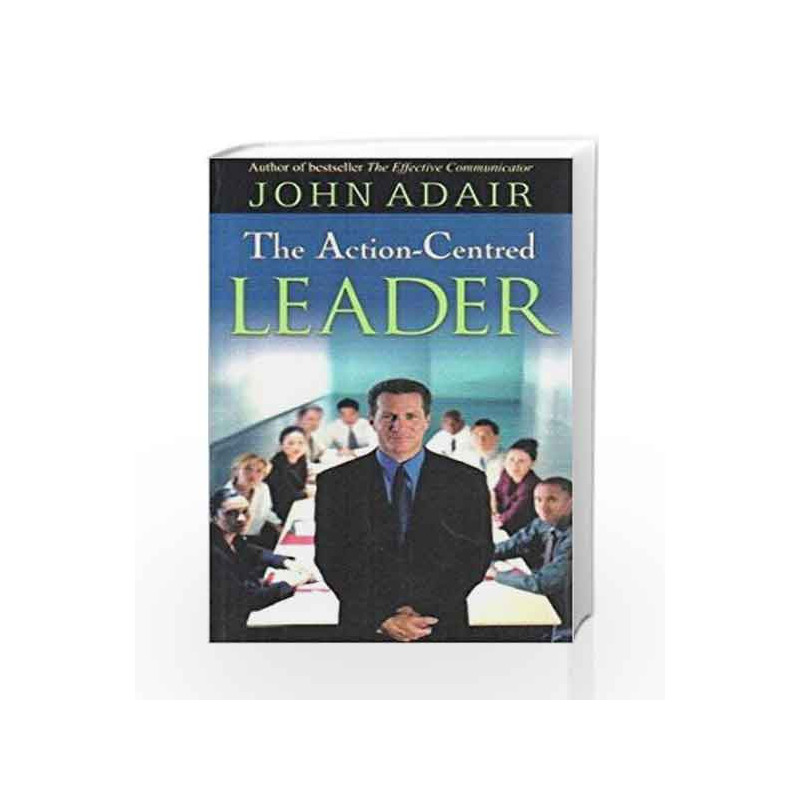 The Action-Centred Leader by John Adair Book-9788172241025