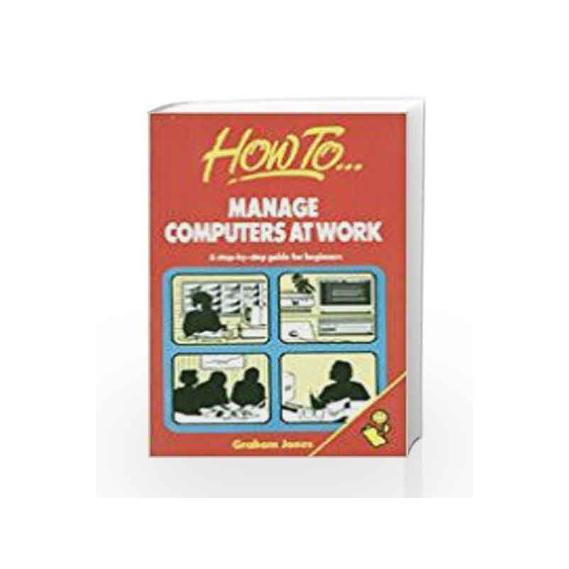 Manage Computers at Work by Graham Jones Book-9788172246990