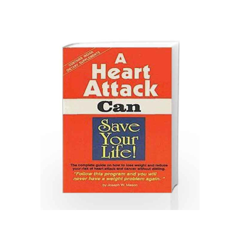A Heart Attack Can Save Your Life by Joseph W. Mason Book-9788172245962