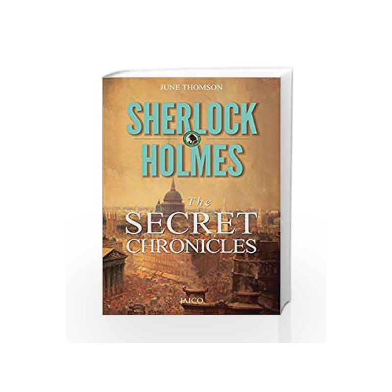 Sherlock Holmes: The Secret Chronicles by June Thomson Book-9788184957365