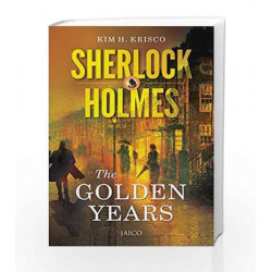 Sherlock Holmes: The Golden Years by Kim H. Krisco Book-9788184957099