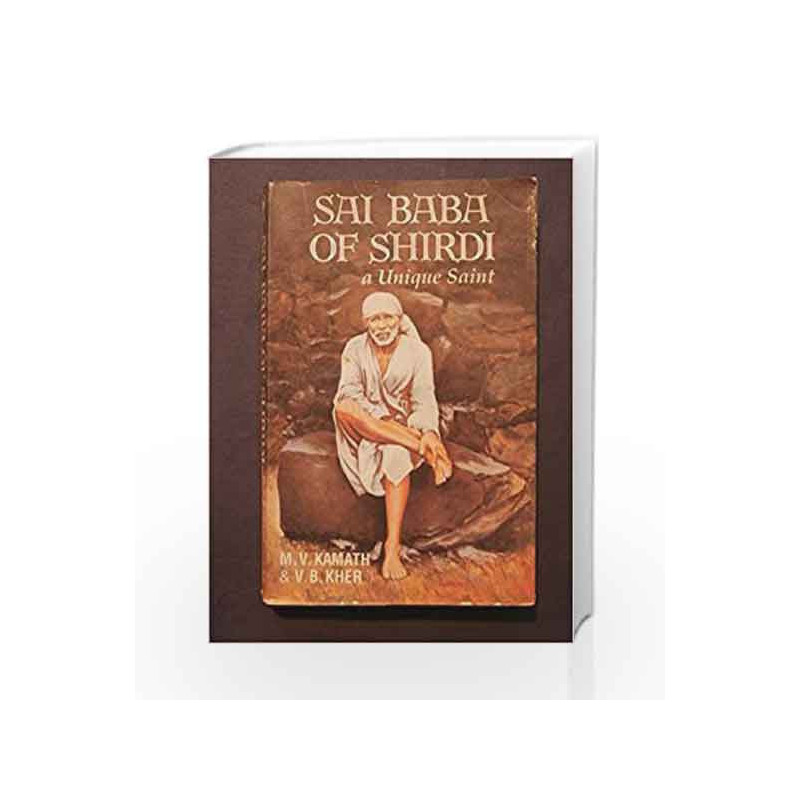 Sai Baba of Shirdi (English) (Paperback) - A Unique Saint by M.V. Kamath & V.B. Kher Book-9788172240301