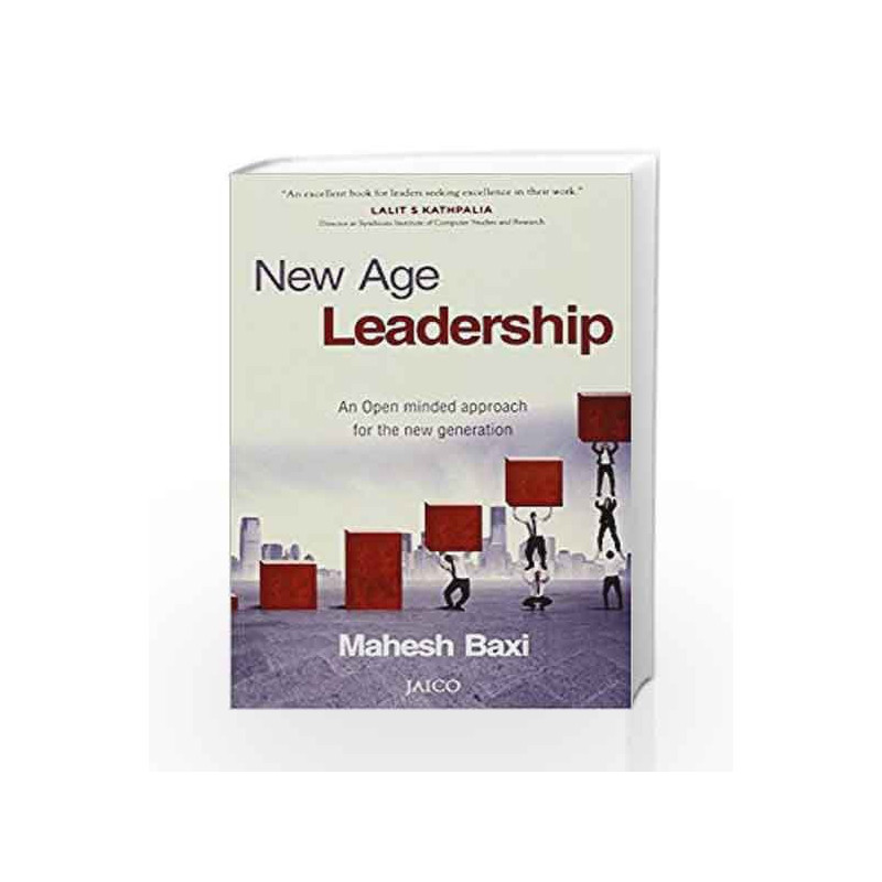 New Age Leadership: An Open Minded Approach For The New Generation by Mahesh Baxi Book-9788184955767