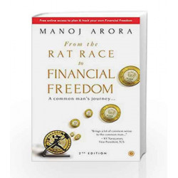 From the Rat Race to Financial Freedom: A common man's journey... by MONOJ ARORA Book-9788184954005