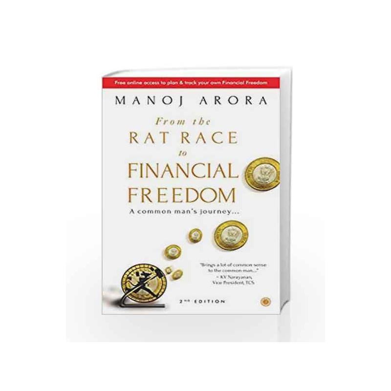 From the Rat Race to Financial Freedom: A common man's journey... by MONOJ ARORA Book-9788184954005