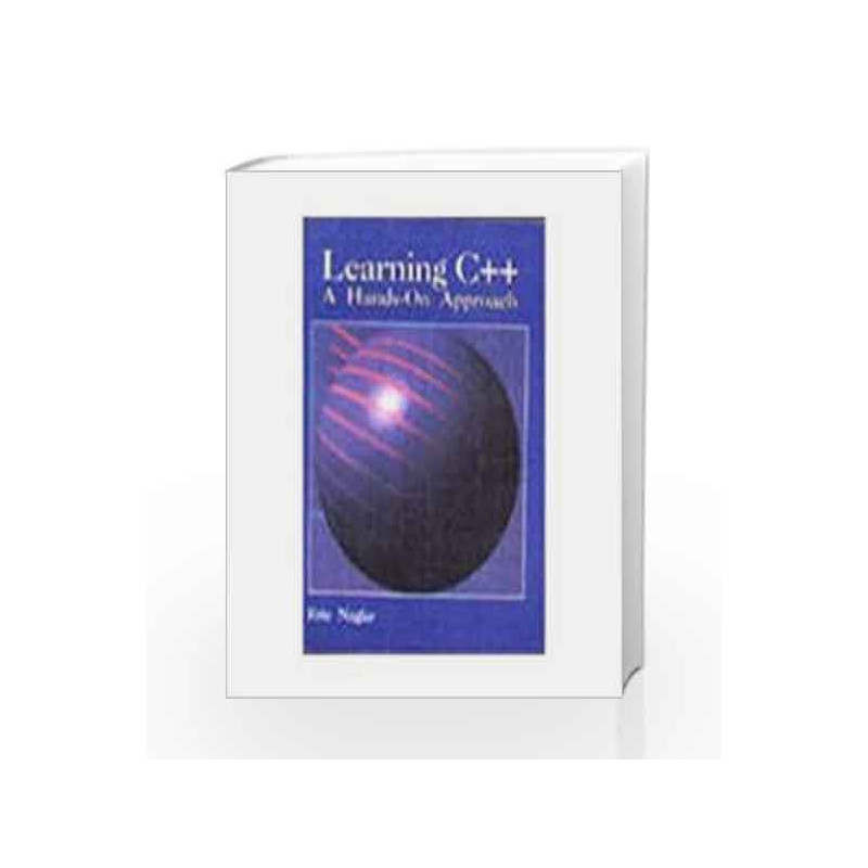 Learning C++: A Hands-On Approach by Eric Nagler Book-9788172242800