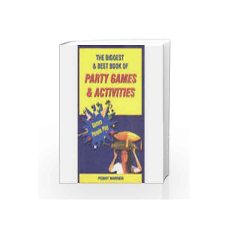 The Biggest & Best Book of Party Games & Activities by Penny Warner Book-9788172249458