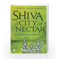 Shiva in the City of Nectar by PREETHA RAJAH ?KANNAN Book-9788184957877