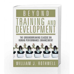 Beyond Training and Development by William J. Rothwell Book-9788179927182