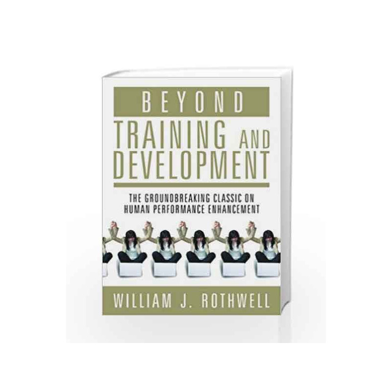 Beyond Training and Development by William J. Rothwell Book-9788179927182