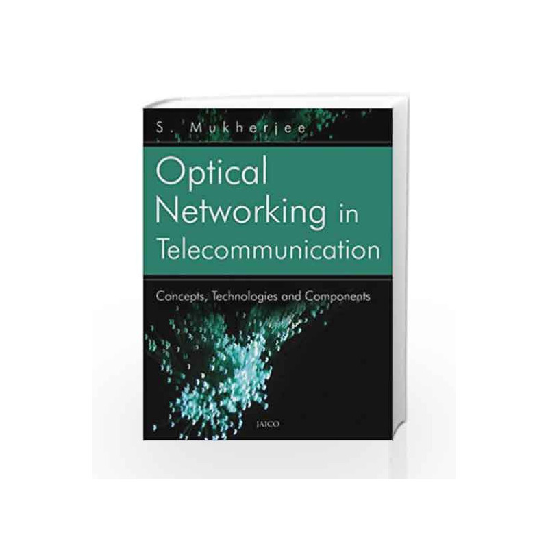 Optical Networking in Telecommunication by S. Mukherjee Book-9788184950045